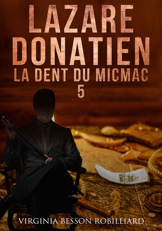 Lazare Donatien : La Dent du Micmac (Lazare Donatien, #5)