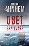 Oběť bez tváře by Stefan Ahnhem Oběť bez tváře by Stefan Ahnhem