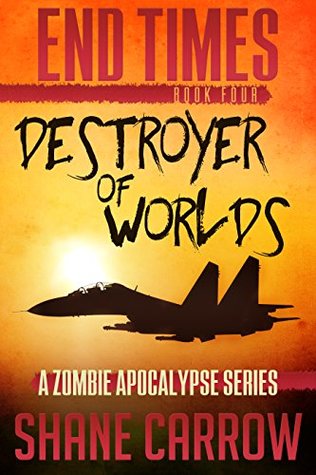 Destroyer of Worlds (End Times, #4)