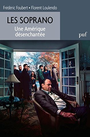 Les Soprano. Une Amérique désenchantée (French Edition)