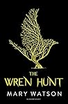 The Wren Hunt by Mary      Watson