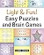 Light & Fun! Easy Puzzles and Brain Games: Includes Word Searches, Spot the Odd One Out, Crosswords, Logic Games, Find the Differences, Mazes, Unscramble, Sudoku and Much More