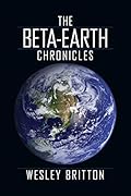 The Beta Earth Chronicles: The Complete 6 Book Set!