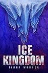 Ice Kingdom by Tiana Warner