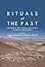 Rituals of the Past: Prehispanic and Colonial Case Studies in Andean Archaeology