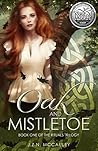 Oak and Mistletoe (The Rituals Trilogy, #1) Oak and Mistletoe (The Rituals Trilogy, #1)