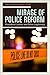 Mirage of Police Reform: Pr...