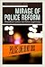 Mirage of Police Reform by Robert E. Worden