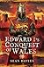 Edward I's Conquest of Wales