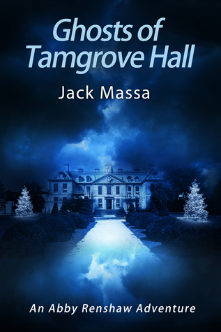 Ghosts of Tamgrove Hall (Abby Renshaw #2)