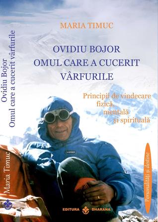 Ovidiu Bojor Omul care a cucerit Varfurile
