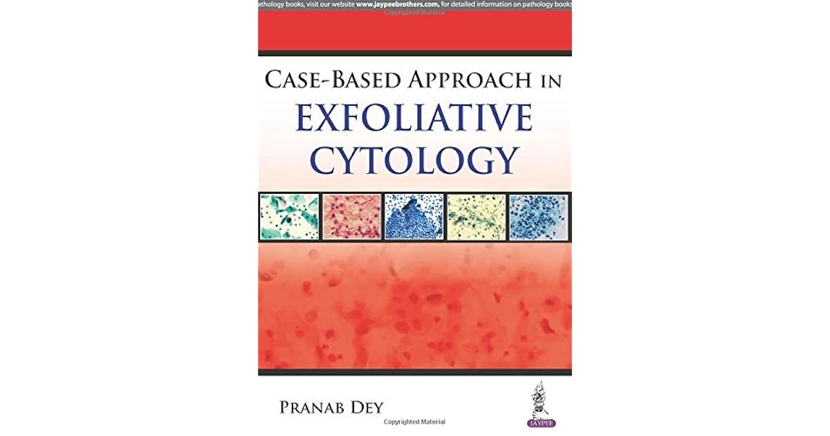 Case Based Approach in Exfoliative Cytology by Pranab Dey