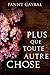 Plus que toute autre chose by Fanny Gayral