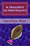 A Halibut In Hotpants
