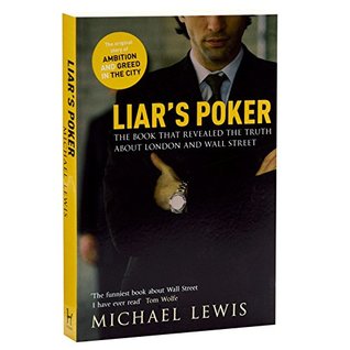 Liar's Poker: Rising Through the Wreckage on Wall Street (Rising Through the Wreckage on Wall Street) [Hardcover] [Jan 01, 1989] Michael Lewis