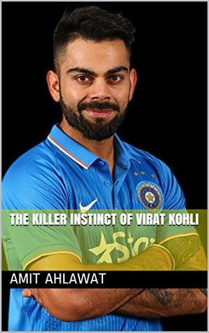 The Killer Instinct Of Virat Kohli (Kindle Edition)
