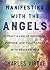 Manifesting with the Angels by Charles Virtue
