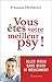 Vous êtes votre meilleur psy !: Aller mieux sans divan ni médicament (French Edition)