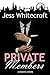 Private Members by Jess Whitecroft