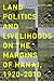 Land Politics and Livelihoods on the Margins of Hanoi, 1920-2010 by Danielle Labbé