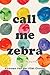 Call Me Zebra: A Coming-of-Age Trip Across the Mediterranean