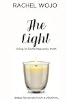 The Light: Bible Reading Plan & Journal: Living in God's Heavenly Truth