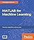 MATLAB for Machine Learning