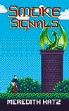 Smoke Signals by Meredith Katz