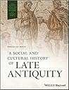 A Social and Cultural History of Late Antiquity