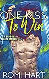 One Kiss to Win by Romi Hart One Kiss to Win by Romi Hart