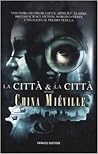 La città e la città by China Miéville La città e la città by China Miéville