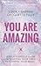 You Are Amazing: A Help-Yourself Guide for Trusting Your Vibes + Reclaiming Your Magic