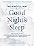 The Mindful Way to a Good Night's Sleep: Discover How to Use Dreamwork, Meditation, and Journaling to Sleep Deeply and Wake Up Well