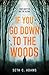 If You Go Down to the Woods