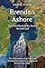 Brendan Ashore: The Adventu...