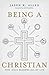 Being a Christian by Jason K. Allen