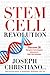 Stem Cell Revolution: Discover 26 Disruptive Technological Advances to Stem Cell Activation