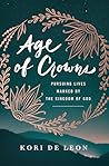 Age of Crowns: Pursuing Lives Marked by the Kingdom of God