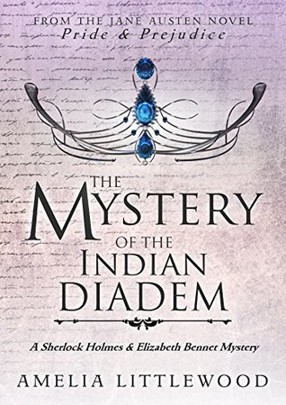 The Mystery of the Indian Diadem (A Sherlock Holmes and Elizabeth Bennet Mystery Book 2)