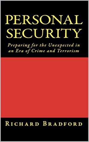 Personal Security: Preparing for the Unexpected in an Era of Crime and Terrorism (Kindle Edition)