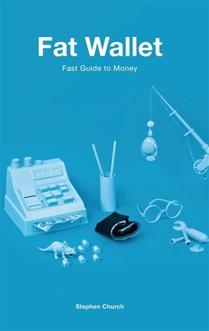 Fat Wallet: Fast Guide to Money