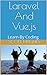Laravel and Vue.js: Learn B...