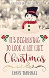 It's Beginning To Look A Lot Like Christmas by Chris   Turnbull
