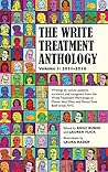 The Write Treatment Anthology Volume I 2011-2016: Writings by Cancer Patients, Survivors, and Caregivers from The Write Treatment Workshops at Mount Sinai ... and Mount Sinai Beth Israel Cancer Cente
