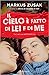 Il cielo è fatto di lei e di me by Markus Zusak