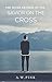 The Seven Sayings of the Savior on the Cross by Arthur W. Pink