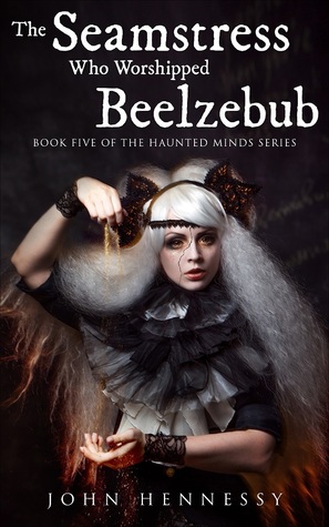 The Seamstress Who Worshipped Beelzebub (Haunted Minds, #5)
