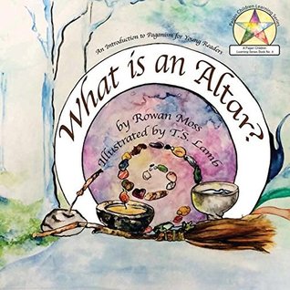 What is an Altar? (Pagan Children Learning Series)