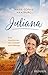 Juliana: Eine Geschichte von Umkehr und Heilung (German Edition)