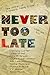 Never Too Late by Caraway Carter